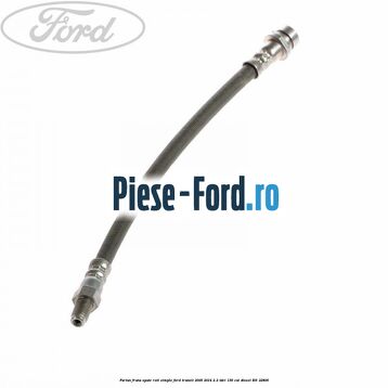 Furtun frana spate roti simple Ford Transit 2006-2014 2.2 TDCi 136 cai #13348182BA